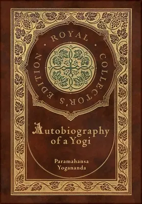 Autobiografie jogína (královské sběratelské vydání) (s poznámkami) (pouzdro laminovaná vazba s přebalem) - Autobiography of a Yogi (Royal Collector's Edition) (Annotated) (Case Laminate Hardcover with Jacket)