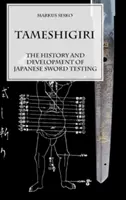 Tameshigiri - Historie a vývoj zkoušení japonských mečů - Tameshigiri - The History and Development of Japanese Sword Testing
