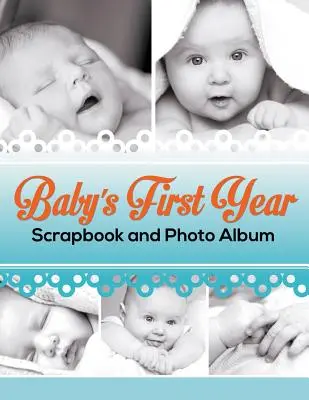 Scrapbook a fotoalbum k prvnímu roku dítěte - Baby's First Year Scrapbook and Photo Album