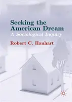 Hledání amerického snu: A Sociological Inquiry (Sociologické zkoumání) - Seeking the American Dream: A Sociological Inquiry