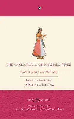 Třtinové háje řeky Narmady: Erotické básně ze staré Indie - The Cane Groves Of Narmada River: Erotic Poems From Old India