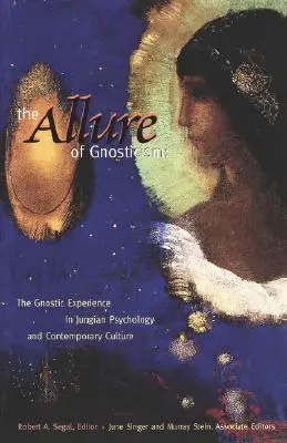Půvab gnosticismu: Gnostická zkušenost v jungovské filozofii a současné kultuře - The Allure of Gnosticism: The Gnostic Experience in Jungian Philosophy and Contemporary Culture