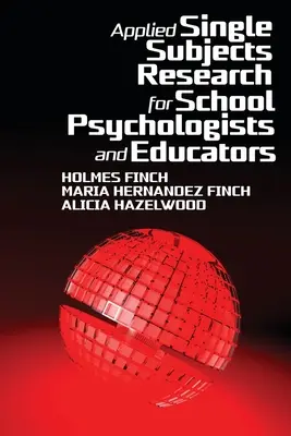 Aplikovaný výzkum jednoho subjektu pro školní psychology a pedagogy - Applied Single Subjects Research for School Psychologists and Educators