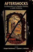 Otřesy po válce: Zemětřesení a lidová politika v Latinské Americe - Aftershocks: Earthquakes and Popular Politics in Latin America