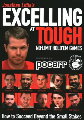 Jonathan Little: Excelling at Tough No-Limit Hold'em Games: Jak uspět v hrách s malými sázkami? - Jonathan Little's Excelling at Tough No-Limit Hold'em Games: How to Succeed Beyond the Small Stakes