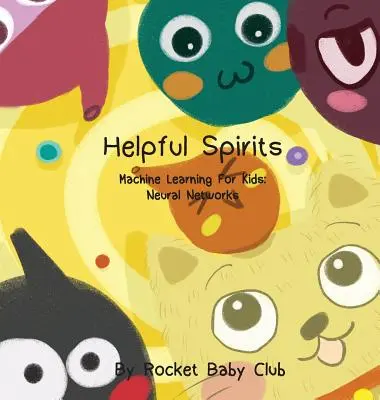 Tobyho pomocní duchové: Strojové učení pro děti: Neuronové sítě - Toby's Helpful Spirits: Machine Learning For Kids: Neural Networks