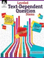 Leveled Text-Dependent Question Stems (Otázky závislé na textu) - Leveled Text-Dependent Question Stems