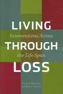 Prožívání ztráty: intervence napříč životem - Living Through Loss: Interventions Across the Life Span