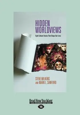 Skryté světonázory: Osm kulturních příběhů, které (velký tisk 16pt) - Hidden Worldviews: Eight Cultural Stories That (Large Print 16pt)