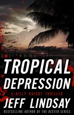Tropická deprese: Thriller Billyho Knighta - Tropical Depression: A Billy Knight Thriller