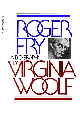 Roger Fry: životopis - Roger Fry: A Biography