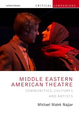 Blízkovýchodní americké divadlo: Komunity, kultury a umělci - Middle Eastern American Theatre: Communities, Cultures and Artists