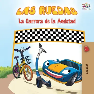 Las Ruedas - La Carrera de la Amistad: Kola - Závod přátelství - španělské vydání - Las Ruedas - La Carrera de la Amistad: The Wheels - The Friendship Race - Spanish Edition