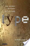 Typ: Tajné dějiny dopisů - Type: The Secret History of Letters