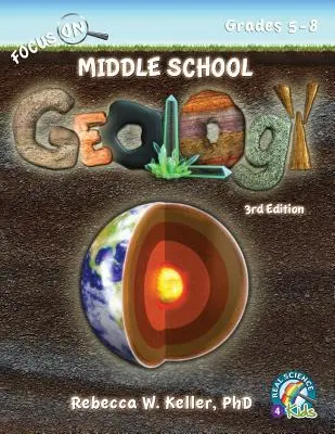 Focus On Middle School Geology Student Textbook 3. vydání (měkká vazba) - Focus On Middle School Geology Student Textbook 3rd Edition (softcover)