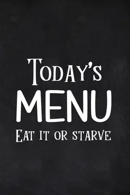 Dnešní jídelníček Sněz to, nebo zemřeš hlady - Today's Menu Eat it or Starve