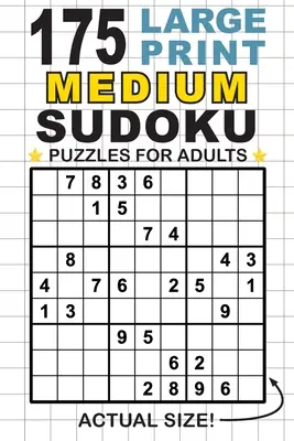 175 středně velkých hádanek sudoku pro dospělé s velkým potiskem: Na každé stránce pouze jedna hádanka! (kapesní velikost 6x9