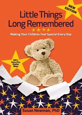Drobnosti, na které se dlouho vzpomíná: Aby se vaše děti cítily výjimečně každý den - Little Things Long Remembered: Making Your Children Feel Special Every Day