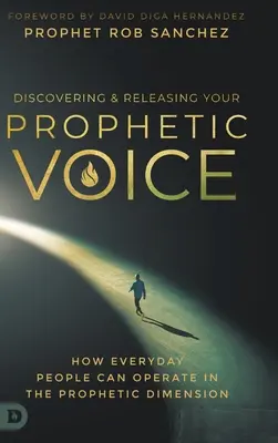 Objevování a uvolňování prorockého hlasu: Jak mohou každodenní lidé působit v prorockém rozměru - Discovering and Releasing Your Prophetic Voice: How Everyday People Can Operate in the Prophetic Dimension