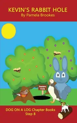 Kevin's Rabbit Hole Chapter Book: (Step 8) Sound Out Books (systematic decodable) Pomáhají rozvíjejícím se čtenářům, včetně těch s dyslexií, naučit se číst - Kevin's Rabbit Hole Chapter Book: (Step 8) Sound Out Books (systematic decodable) Help Developing Readers, including Those with Dyslexia, Learn to Rea