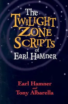 The Twilight Zone Scénáře Earla Hamnera - The Twilight Zone Scripts of Earl Hamner