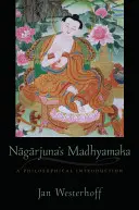 Nágardžunova Madhjamaka: filozofický úvod - Nagarjuna's Madhyamaka: A Philosophical Introduction