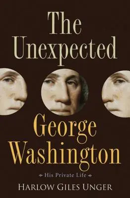 Nečekaný George Washington: Jeho soukromý život - The Unexpected George Washington: His Private Life