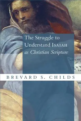 Zápas o chápání Izajáše jako křesťanského písma - Struggle to Understand Isaiah as Christian Scripture