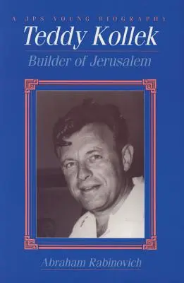 Teddy Kollek: Kollek: Stavitel Jeruzaléma - Teddy Kollek: Builder of Jerusalem