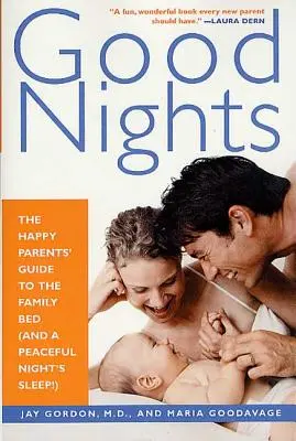 Dobré noci: Průvodce šťastných rodičů rodinnou postelí (a klidným spánkem!) - Good Nights: The Happy Parents' Guide to the Family Bed (and a Peaceful Night's Sleep!)