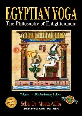 Egyptská jóga 1. díl: Filosofie osvícení - Egyptian Yoga Volume 1: The Philosophy of Enlightenment