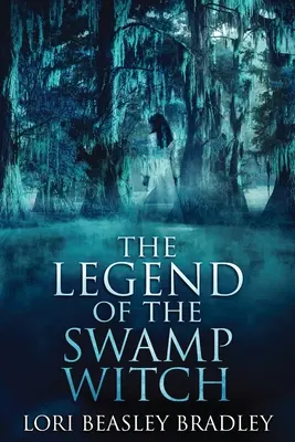 Legenda o čarodějnici z bažin - The Legend Of The Swamp Witch