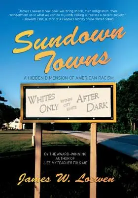 Města v západu slunce: Skrytý rozměr amerického rasismu - Sundown Towns: A Hidden Dimension of American Racism
