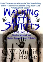 Procházky s duchy 2. díl Mýty, legendy a folklor původních obyvatel Ameriky - Walking With Spirits Volume 2 Native American Myths, Legends, And Folklore