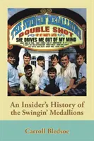 Zasvěcená historie Swingin' Medallions - An Insider's History of the Swingin' Medallions