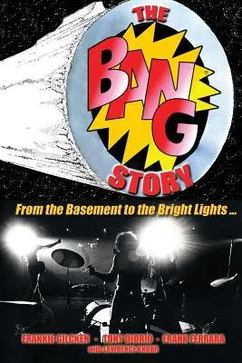 Příběh BANG: Od sklepa až po světla reflektorů - The BANG Story: From the Basement to the Bright Lights