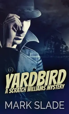 Yardbird: Záhada Scratche Williamse - Yardbird: A Scratch Williams Mystery