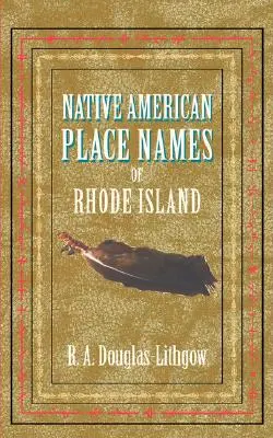Indiánské zeměpisné názvy Rhode Islandu - Native American Place Names of Rhode Island