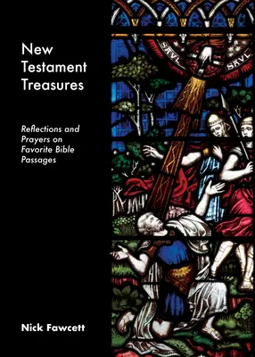 Novozákonní poklady: Rozjímání a modlitby nad oblíbenými biblickými pasážemi - New Testament Treasures: Reflections and Prayers on Favorite Bible Passages
