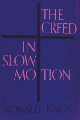 Vyznání víry ve zpomaleném pohybu - The Creed in Slow Motion