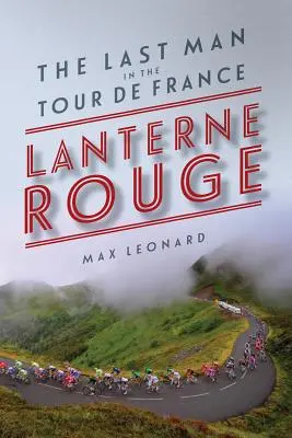 Lantern Rouge: Poslední muž na Tour de France - Lantern Rouge: The Last Man in the Tour de France