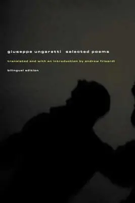Giuseppe Ungaretti: Vybrané básně - Giuseppe Ungaretti: Selected Poems