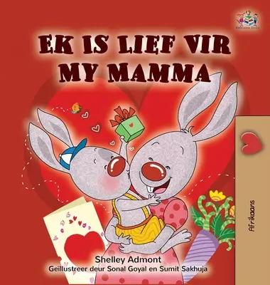 Mám rád svou mámu (afrikánská dětská kniha) - I Love My Mom (Afrikaans children's book)