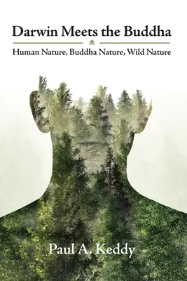 Darwin potkává Buddhu: Lidská příroda, Buddhova příroda, divoká příroda - Darwin Meets the Buddha: Human Nature, Buddha Nature, Wild Nature