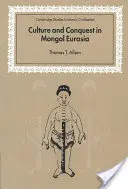 Kultura a dobývání v mongolské Eurasii - Culture and Conquest in Mongol Eurasia