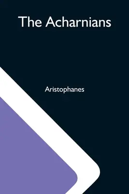 Acharňané - The Acharnians