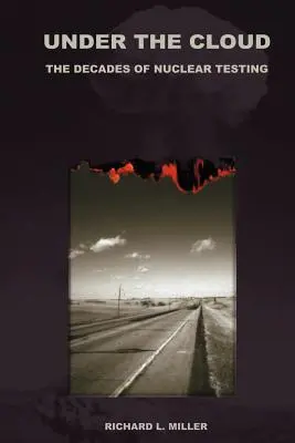 Pod mrakem: Desetiletí jaderných zkoušek - Under the Cloud: The Decades of Nuclear Testing