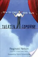 Jak založit vlastní divadelní společnost - How to Start Your Own Theater Company