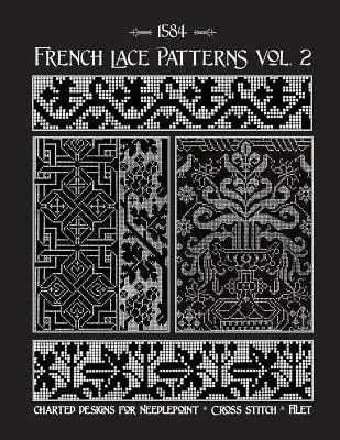 Francouzské krajkové vzory 2. díl: Sbírka vzorů pro vyšívání ze 16. století - French Lace Patterns Volume 2: A Collection of Needlework Designs from the 16th Century