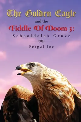 Zlatý orel a housle zkázy 3 - The Golden Eagle and the Fiddle of Doom 3